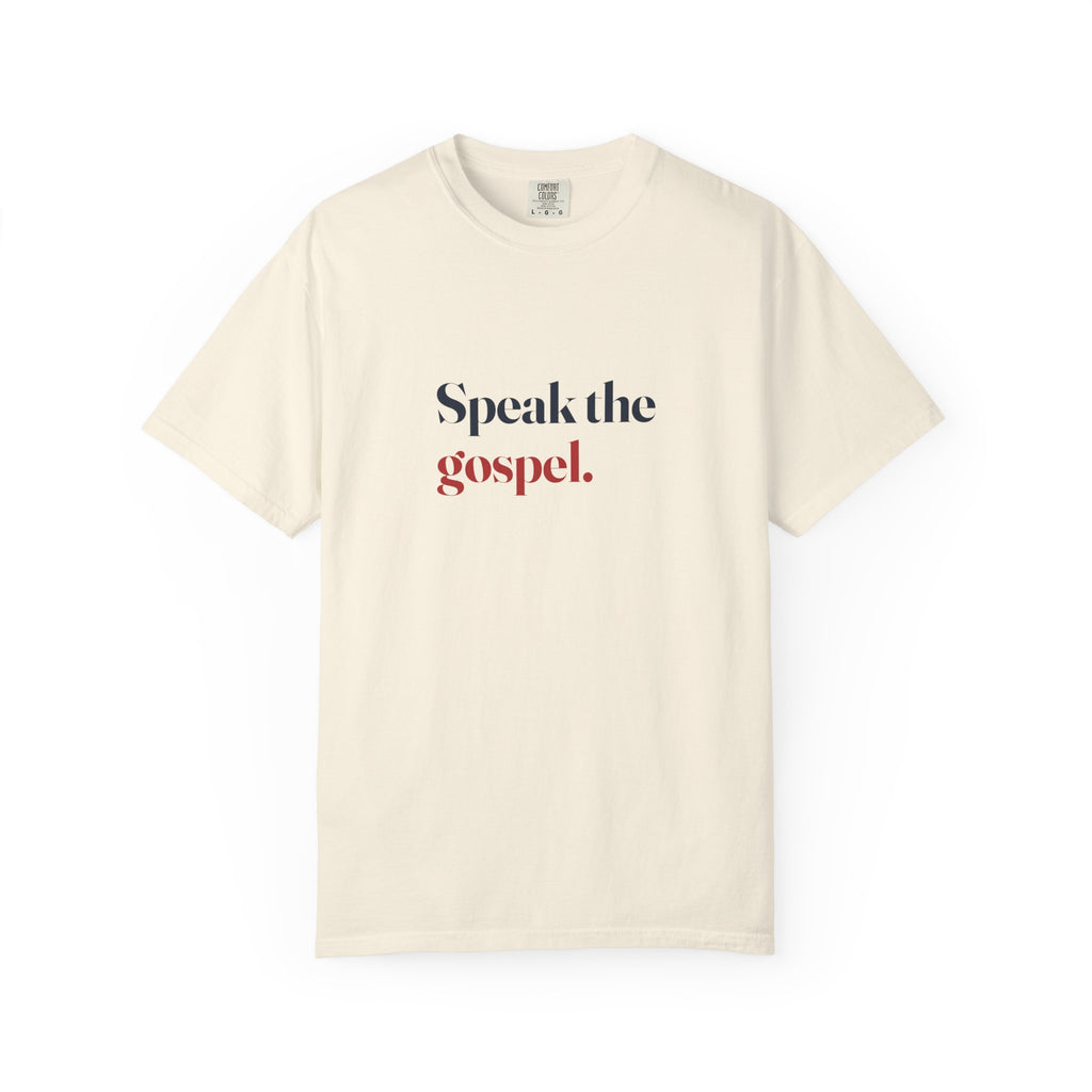 Speak The Gospel Tee