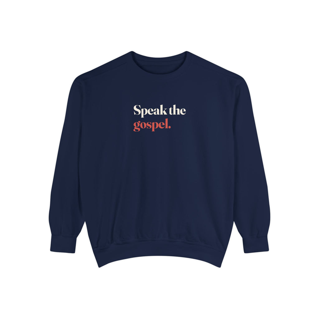 Speak The Gospel Sweatshirt