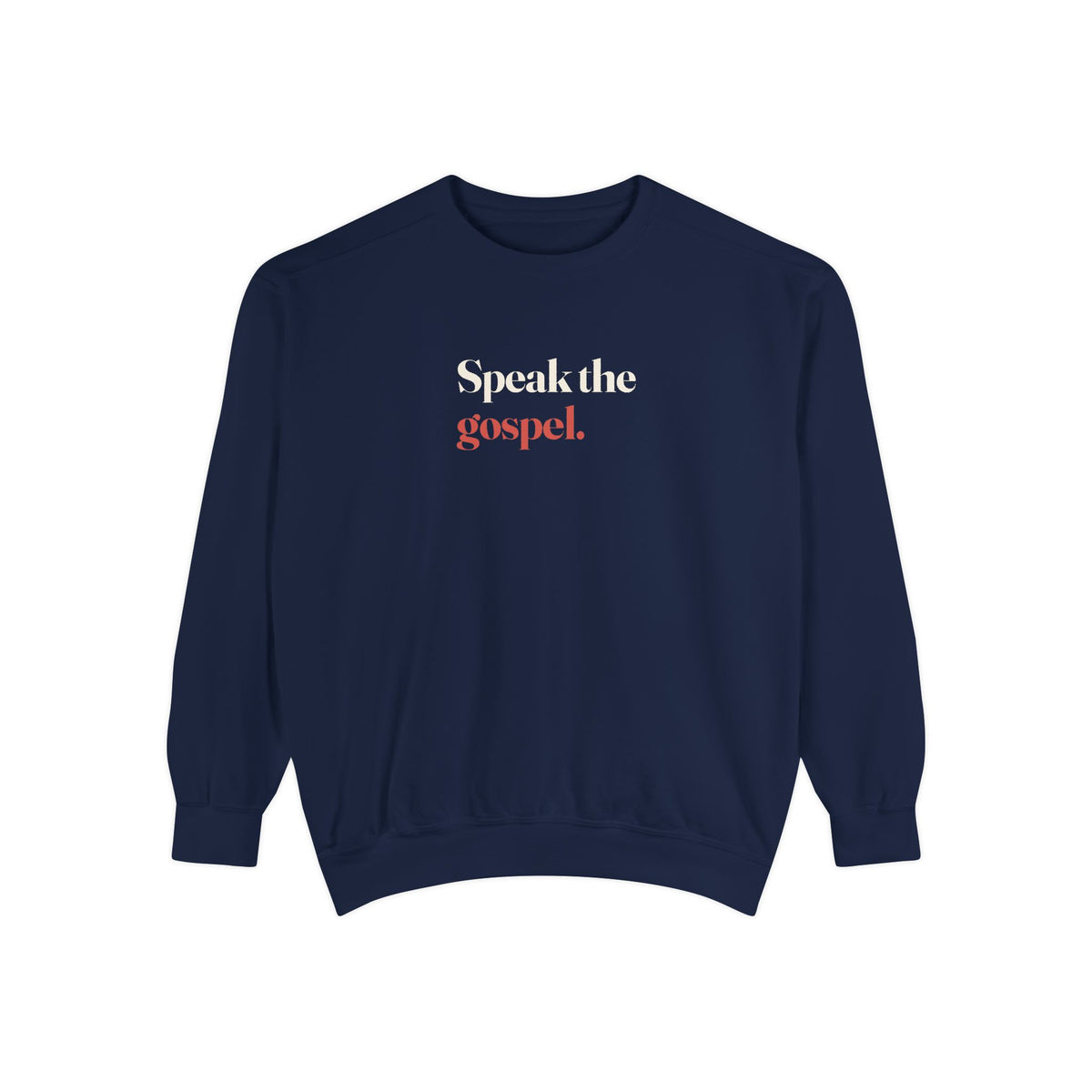 Speak The Gospel Sweatshirt
