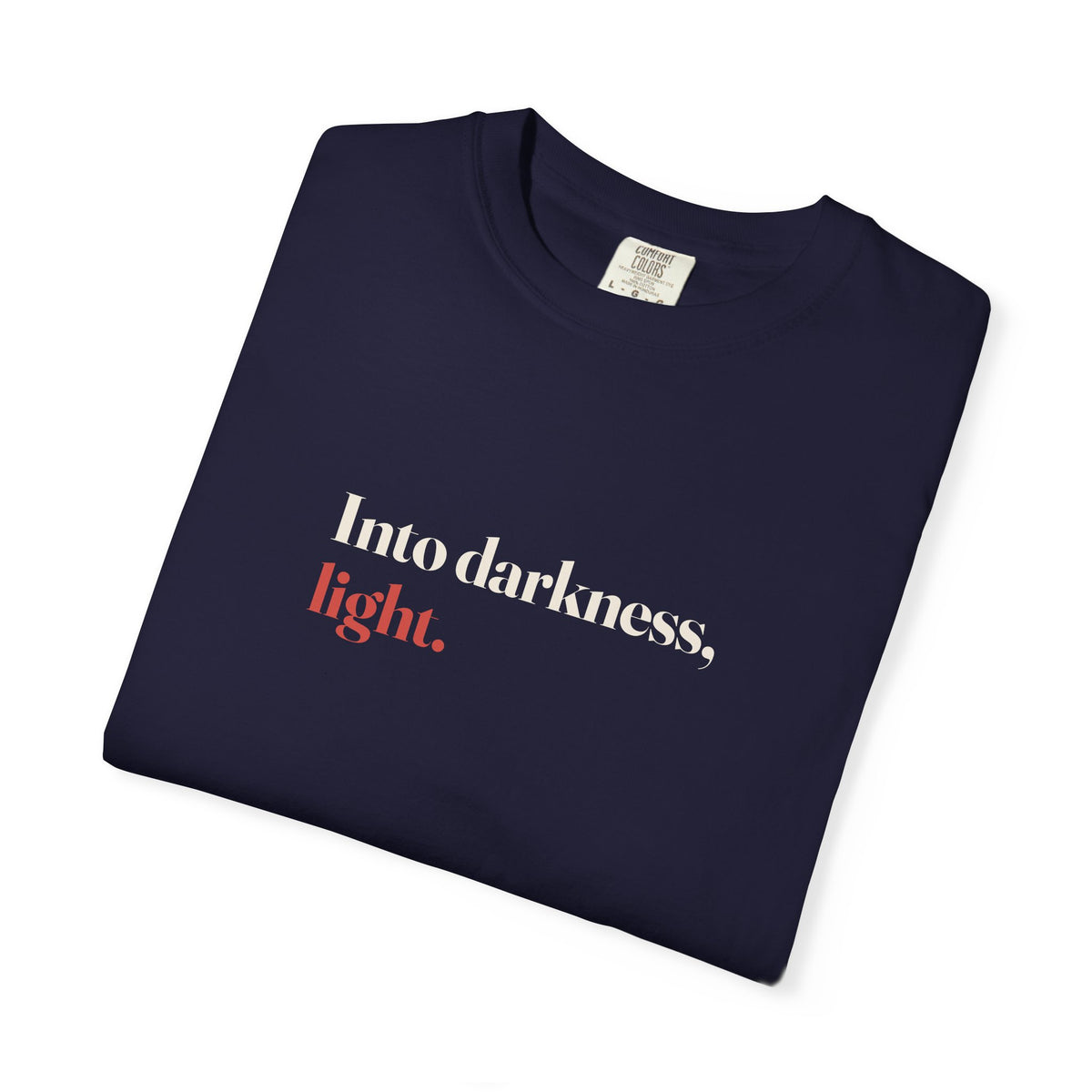 Into Darkness, Light Tee